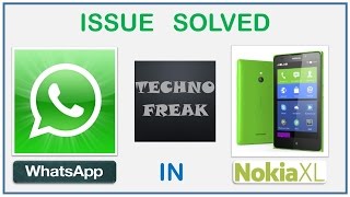 How To Install Whatsapp In Nokia XL Nokia X Nokia X amp Use It Issue Solved [upl. by Oiluarb]