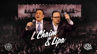 LChaim amp Lipa  Freilach Chaim Israel Lipa Schmeltzer Shira Choir  לחיים ליפא [upl. by Annat]