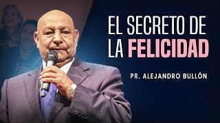 Pastor Bullón  El secreto de la felicidad [upl. by Ertha]