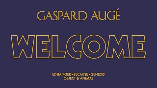 Gaspard Augé  Welcome Official Audio [upl. by Oiramat]