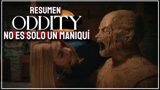 ODDITY RESUMEN  NO ES SOLO UN MANIQUÍ [upl. by Ettedo]