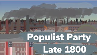 The Populist Party Late 1800 [upl. by Garlanda]