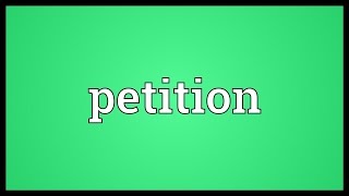 Petition Meaning [upl. by Assirram423]