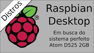 Raspbian Desktop no meu Atom com 2GB de RAM [upl. by Sheryl]