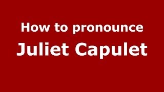 How to pronounce Juliet Capulet ItalianItaly  PronounceNamescom [upl. by Irol]