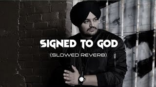 Signed to God Slowed amp Reverb Sidhu MooseWala  The kidd [upl. by Ahcsap64]