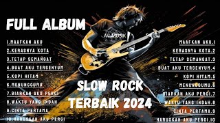 Lagu Slow Rock Indonesia Terbaru 2024 ‼️Paling Enak di Dengar buat teman santai [upl. by Ennayllek]