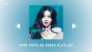 kpop popular songs playlist [upl. by Pulchia]