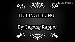 Huling Hiling  Gagong Rapper Lyrics [upl. by Barta]