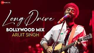 LONG DRIVE Bollywood Mix  Arijit Singh  Full Album  2 Hour Nonstop  Apna Bana Le Zaalima amp More [upl. by Ximenes]