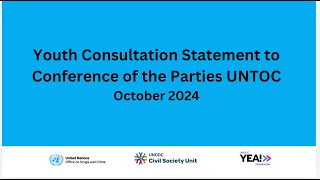 Youth Consultation Statement to Conference of the Parties UNTOC October 2024 [upl. by Nylasoj944]