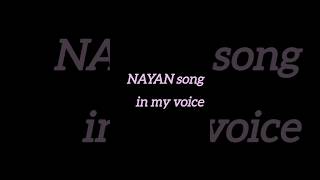 Nayan song Ft Dhavani Bhanushali in MY VOICE songs [upl. by Einahpet]