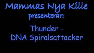 Thunder  DNA Spiralsattacker [upl. by Zita]