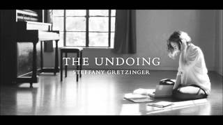 The Undoing Steffany Gretzinger  Letting Go [upl. by Amar478]