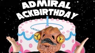 Admiral Ackbirthday Ackbars Ads 5 [upl. by Takeo670]