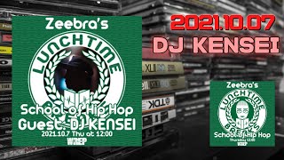 Zeebra 20211007【LUNCHTIME BREAKS】ゲスト：DJ KENSEI [upl. by Tomkin]