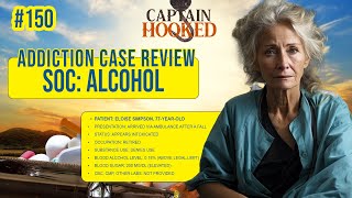 150 Addiction Case Review Eloise Simpson DOB 01201946 SOC Alcohol [upl. by Haram232]