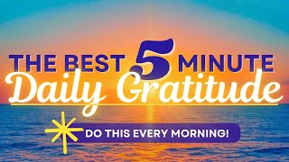 Best Morning Gratitude  5 Minute Gratitude Affirmations Meditation [upl. by Darra]