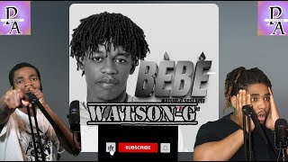 REACTION Watson G sesi sela  BÈBÈ FT Kady Amazon [upl. by Ordnagela]