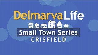 DelmarvaLife Small Town Series  Crisfield full episode [upl. by Horten]