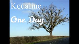 Kodaline  One Day Lyrics in Description [upl. by Bail]