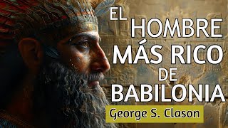 El hombre más rico de Babilonia Audiolibro completo en Español de George S Clason [upl. by Savell]