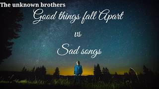 ILLENIUM  Good Things Fall Apart vs Sad Songs Lyrical video [upl. by Drallim]