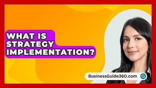 What Is Strategy Implementation  BusinessGuide360com [upl. by Shepperd]