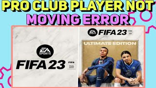 How to Fix FIFA 23 Pro Club Player Not Moving Error  Pro Club Player Not Moving Bug Fifa 23 [upl. by Dorelle486]