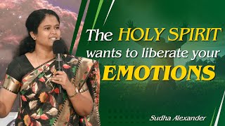 The Holy Spirit wants to liberate your emotions  Sudha Alexander [upl. by Cutter]