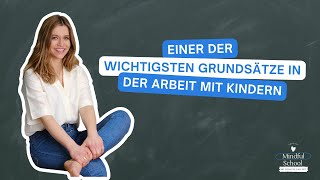 160 Einer der wichtigsten Grundsätze in der Arbeit mit Kindern Mindful School Podcast [upl. by Bergwall]