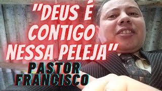 quotDeus é contigo nessa pelejaquot com Pastor Francisco AO VIVO [upl. by Jareen]