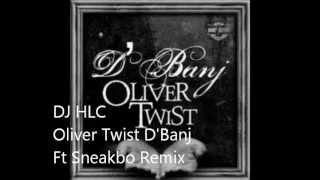 DJ HLC DBanj Ft Sneakbo Oliver Twist Remix [upl. by Drice]