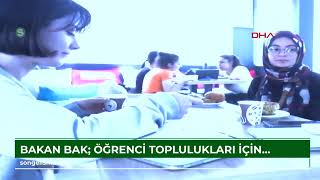 Bakan Bak Öğrenci toplulukları için 120 milyon TL bütçe ayırdık [upl. by Jana338]