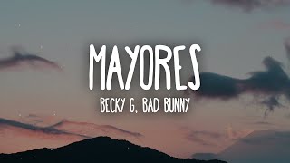 1 HORA  Becky G Bad Bunny  Mayores LetraLyrics [upl. by Les]