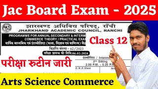 12वींरुटीन जारी  Class 12 Exam Date 202425  Jac Board Exam Date 2025  Jac Exam time table 2025 [upl. by Lemon]