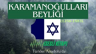 Karamanoğulları Beyliği 12561483 Anadoluda Türkler Sesli Kitap [upl. by Tallbot]