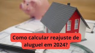 Como calcular reajuste de aluguel em 2024 [upl. by Milon973]