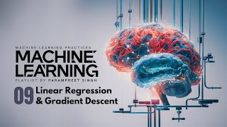 LINEAR REGRESSION amp GRADIENT DESCENT  Machine Learning Practices  Session  9 [upl. by Ettelrac766]