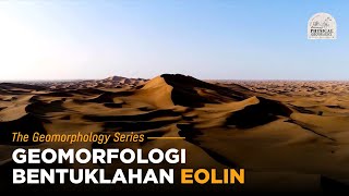 Geomorfologi Bentuklahan Eolin Aeolian Landform [upl. by Sine]