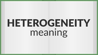 Heterogeneity  meaning of Heterogeneity [upl. by Anolahs]