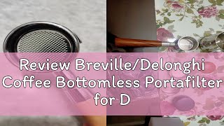 Review BrevilleDelonghi Coffee Bottomless Portafilter for Delonghi EC680EC685 Filter 5154MM Repl [upl. by Paresh]