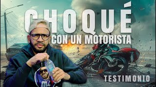 CHOQUÉ CON UN MOTORISTA  TESTIMONIO [upl. by Llebyram]