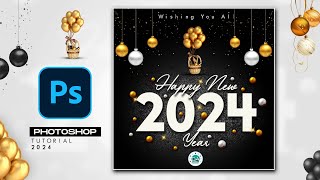 PHOTOSHOP TUTORIAL HAPPY NEW YEAR 2024 WALLPAPER  GREETING CARD  POSTER DESIGN [upl. by Yance]