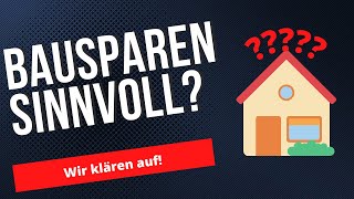 Ist ein Bausparvertrag sinnvoll Bausparen erklärt [upl. by Weitzman]