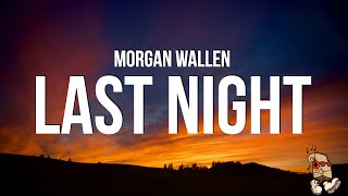 Morgan Wallen  Last Night Lyrics [upl. by Benedetta]