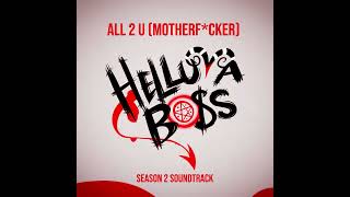 All 2 U Motherfcker From Season 2 Episode 9 of HELLUVA BOSS Audio [upl. by Rolyks783]