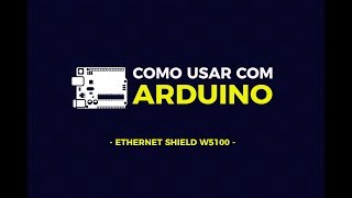 Como usar com Arduino  Ethernet Shield W5100 Web server [upl. by Alysa]