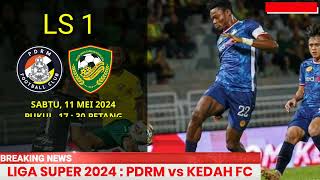 JADUAL PDRM FC vs KEDAH  LS1  LIVE LIGA SUPER MALAYSIA PETANG INI  LIVE LIGA SUPER 2024 [upl. by Beckie]