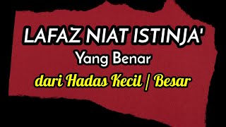 Lafaz Niat Istinja yang Benar dari hadas Besar  Kecil  Arti Terjemahan  nawaitu istinja [upl. by Ellehc]